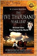 W. Cleon Skousen: The Five Thousand Year Leap: 28 Great Ideas that Changed the World
