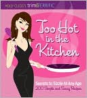 Book cover image of Holly Clegg's trim & TERRIFIC Too Hot in the Kitchen by Holly Clegg