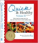 Book cover image of Quick & Healthy Recipes Volume II: More Help for People Who Say They Don't Have Time to Cook Healthy Meals by Brenda J. Ponichtera