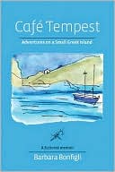 Book cover image of Cafe Tempest: Adventures on a Small Greek Island by Barbara Bonfigli