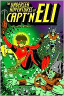 Book cover image of The Undersea Adventures of Capt'n Eli, Volume 2 by Jay Piscopo