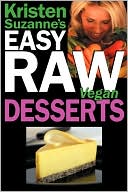 Kristen Suzanne: Kristen Suzanne's Easy Raw Vegan Desserts