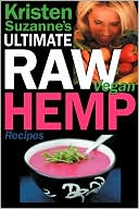 Book cover image of Kristen Suzanne's Ultimate Raw Vegan Hemp Recipes by Kristen Suzanne