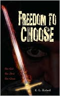 E L Kidwell: Freedom To Choose