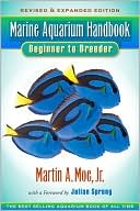 Book cover image of Marine Aquarium Handbook: Beginner to Breeder by Martin A. Moe