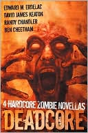 Randy Chandler: Deadcore: 4 Hardcore Zombie Novellas