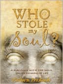 Vishwa Prakash: Who Stole My Soul?: A Dialogue with the Devil on the Meaning of Life
