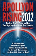 Thomas Horn: Apollyon Rising 2012: The Lost Symbol Found and the Final Mystery of the Great Seal Revealed