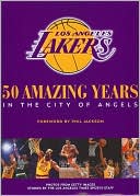 Book cover image of Los Angeles Lakers: 50 Amazing Years in the City of Angels by Los Angeles Times Sports Staff