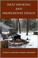 Book cover image of Meat Smoking And Smokehouse Design by Stanley Marianski