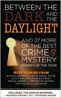 Ed Gorman: Between the Dark and the Daylight: And 27 More of the Best Crime and Mystery Stories of the Year