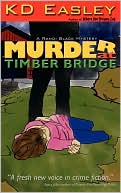 Book cover image of Murder at Timber Bridge by KD Easley