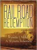 Book cover image of Railroad Redemption by Wynette Mellen