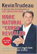 Kevin Trudeau: More Natural Cures Revealed