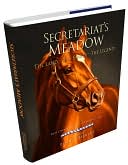 Kate Chenery Tweedy: Secretariat's Meadow: The Land, the Family, the Legend
