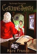 Book cover image of Catching Santa: The Kringle Chronicles: Book 1 by Marc Franco