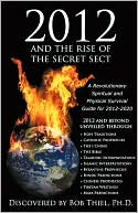 Book cover image of 2012 and the Rise of the Secret Sect by Bob Thiel