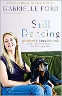 Book cover image of Still Dancing: One Dream, One Dog, One Stage by Gabrielle Ford