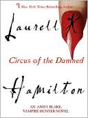 Book cover image of Circus of the Damned (Anita Blake Vampire Hunter Series #3) by Laurell K. Hamilton