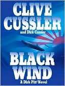 Clive Cussler: Black Wind (Dirk Pitt Series #18)