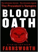 Book cover image of Blood Oath: The President's Vampire by Christopher Farnsworth