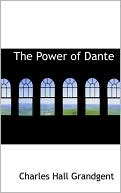 Charles Hall Grandgent: The Power Of Dante