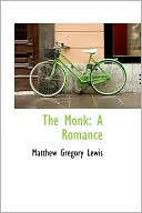 Matthew Gregory Lewis: The Monk