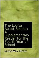 Book cover image of The Louisa Alcott Reader by Louisa May Alcott
