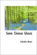 Book cover image of Some Chinese Ghosts by Lafcadio Hearn
