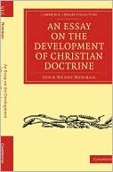 John Henry Newman: An Essay on the Development of Christian Doctrine