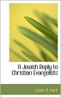 Book cover image of A Jewish Reply To Christian Evangelists by Lewis A. Hart