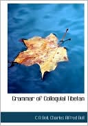 C. A. Bell: Grammar of Colloquial Tibetan
