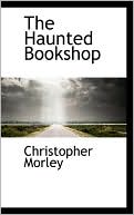 Book cover image of The Haunted Bookshop by Christopher Morley