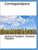 Gustave Flaubert: Correspondance