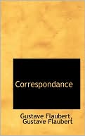 Book cover image of Correspondance by Gustave Flaubert