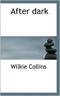 Book cover image of After Dark by Wilkie Collins