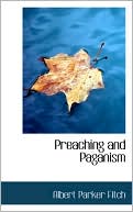 Albert Parker Fitch: Preaching and Paganism