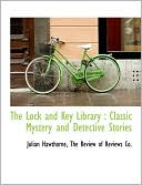 Book cover image of The Lock and Key Library: Classic Mystery and Detective Stories by Julian Hawthorne