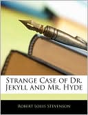 Robert Louis Stevenson: Strange Case of Dr. Jekyll and Mr. Hyde