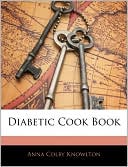 Anna Colby Knowlton: Diabetic Cook Book