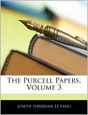 Book cover image of The Purcell Papers, Volume 3 by Joseph Sheridan Le Fanu