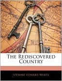 Stewart Edward White: The Rediscovered Country