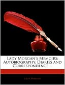 Book cover image of Lady Morgan's Memoirs: Autobiography, Diaries and Correspondence by Lady Morgan