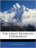 Arthur Conan Doyle: The Great Keinplatz Experiment