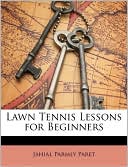 Book cover image of Lawn Tennis Lessons for Beginners by Jahial Parmly Paret