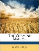 Book cover image of The Vitamine Manual by Walter H. Eddy