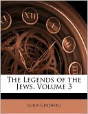 Book cover image of The Legends of the Jews, Volume 3 by Louis Ginzberg