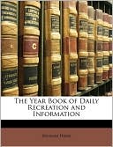 William Hone: The Year Book of Daily Recreation and Information
