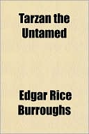 Book cover image of Tarzan The Untamed by Edgar Rice Burroughs