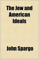 John Spargo: The Jew and American Ideals